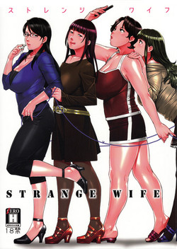 (C91) [Yorando (Sugi G)] STRANGE WIFE