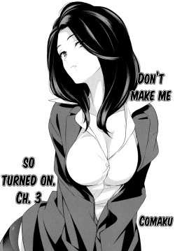 Page 2 of Anmari Sono Ki ni Sasenai de | Don't Make Me So Turned On. Ch. 3