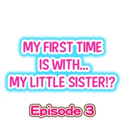 Page 19 of My First Time is with.... My Little Sister?!