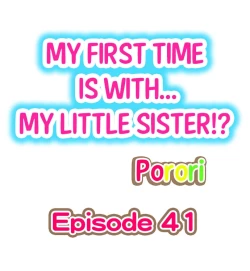 Page 2 of My First Time is with.... My Little Sister?!