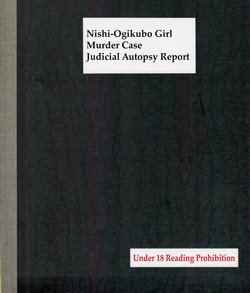 Download Nishiogikubo Shoujo Satsugai Jiken Shihou Kaibou Kiroku | Nishi-Ogikubo Girl Murder Case Judicial Autopsy Report