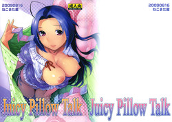 (C76) [Nekomataya (Nekomata Naomi)] Juicy Pillow Talk (THE iDOLM@STER)