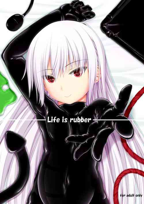 Download Life is rubber