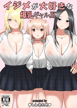 Page 1 of Ijime ga Daisuki na Bakunyuu Gal JK