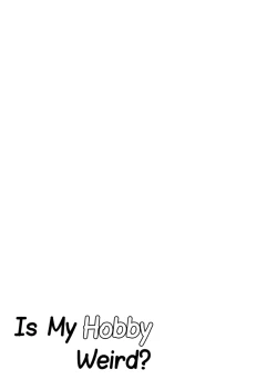 Page 133 of Watashi no Shumi tte Hen desu ka? | Is My Hobby Weird?