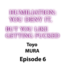 Page 47 of Humiliation: You Deny It, but You Like Getting Fucked