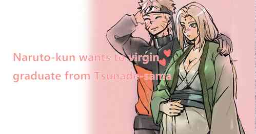 Download Naruto Wants Tsunade to Help Him Graduate From His Virginity