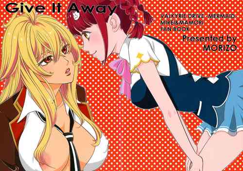 [Morizo] Give it Away (Valkyrie Drive -Mermaid-) [2016-09-24]