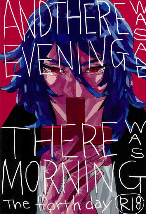 [Tsutsumi] ANDTHERE WAS EVENING AND THERE WAS MORNING The forth day (Shiki)