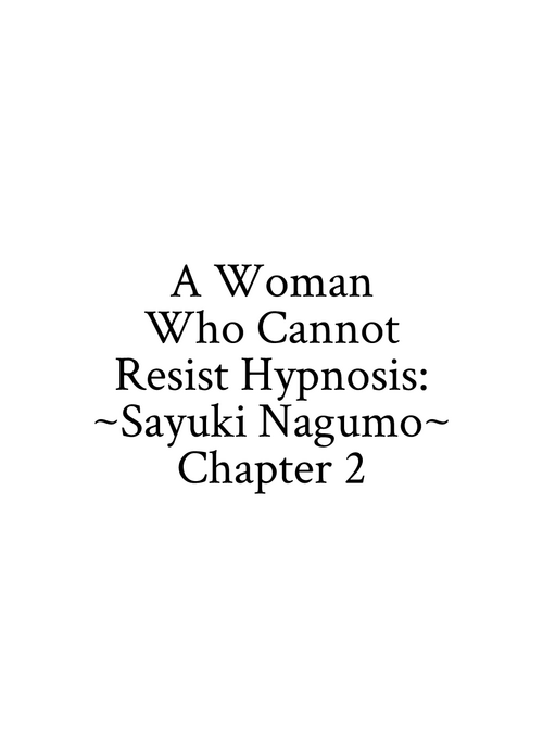 Download Saimin ni Sakaraenai Onna Nagumo Sayuki Hen 2 | A Woman Who Cannot Resist Hypnosis:Chapter 2