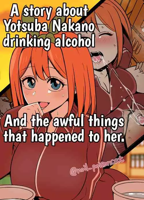 Download Nakano Yotsuba ni Osake o Nomasete Warui Koto o Suru Hanashi | A story about Yotsuba Nakano drinking alcohol And the awful things that happend to her.