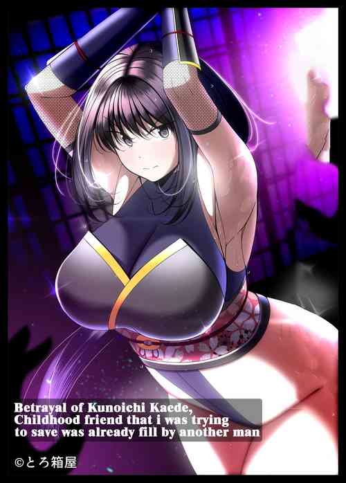Download Kunoichi Kaede no Uragiri, Tasuke ni Itta Osananajimi wa Sude ni Boku Igai no Otoko ni Somerarete Ita...
