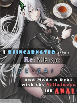 Page 1 of I Reincarnated into a RE:ZERO Isekai and Made a Deal with the Villainess for ANAL