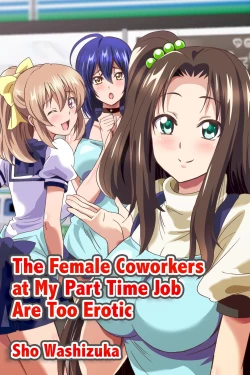 Page 1 of The Female Coworkers at My Part-time Job Are Too Erotic