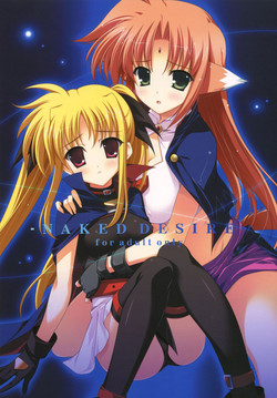 (C74) [THE FLYERS, WIREFRAME (Naruse Mamoru)] NAKED DESIRE (Mahou Shoujo Lyrical Nanoha)