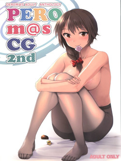 (C83) [E61 Geinou Pro (Natsumi Akira, Takayaki, Tokita Alumi)] PeroM@s CG 2nd (THE IDOLM@STER)