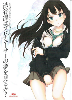 (SC2015 Winter) [Seven Days Holiday (Shinokawa Arumi, Koga Nozomu)] Shibuya Rin wa Producer no Yume o Miru ka? (THE IDOLM@STER CINDERELLA GIRLS)